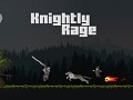 Knightly Rage