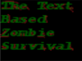The Text Based Zombie Survival