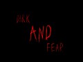 Dark And Fear