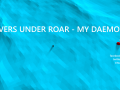 Rivers Under Roar - My Daemons