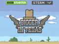 Bigger in Texas