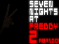 Seven Nights at Freddy's 2: Abandoned (Fan Game)