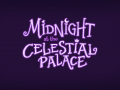 Midnight at the Celestial Palace: Chapter I