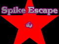 Spike Escape 4