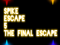 Spike Escape 5