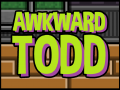 Awkward Todd