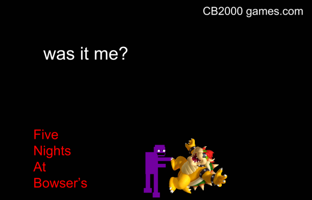 Five Nights At Bowser's Teasers