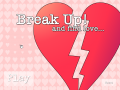 Break Up! And Find Love...