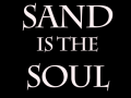 Sand is the Soul