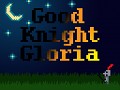 Good Knight Gloria