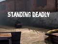 Standing Deadly