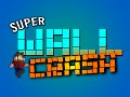 Super Wall Crash