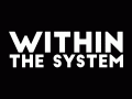 Within The System