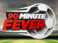 90 Minute Fever