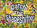 Catch The Shapeshifter