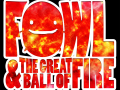 Fowl & The Great Ball of Fire