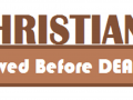 Christians: Saved Before Dead (In Development)