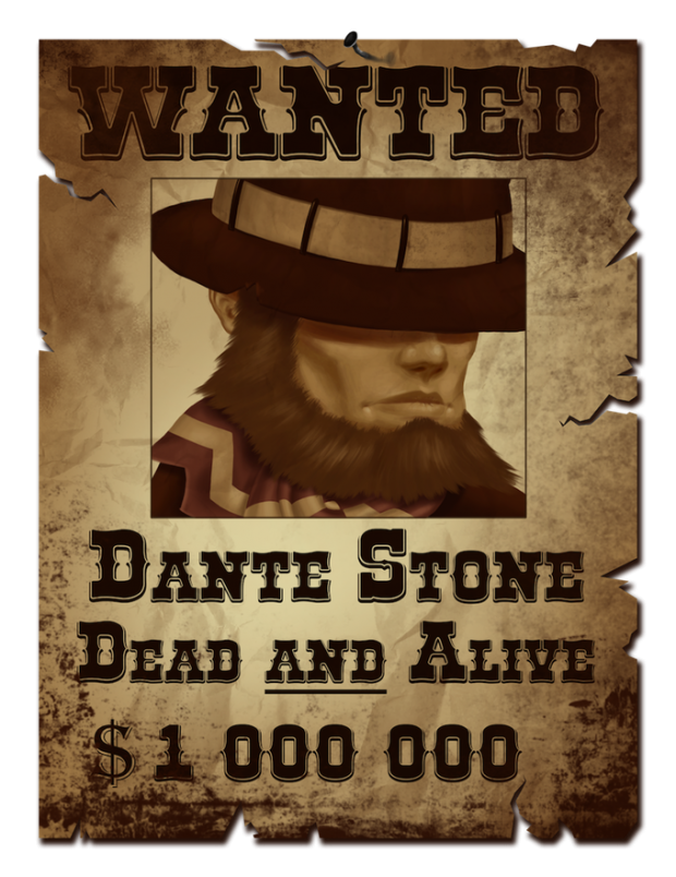 WANTED: Dante Stone, Dead AND Alive