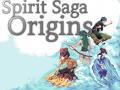 Spirit Saga : Origins