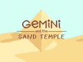 Gemini and the Sand Temple