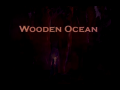 The Wooden Ocean