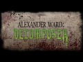 Alexander Ward: Decomposer
