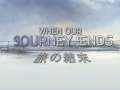 When Our Journey Ends