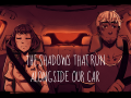 The Shadows that Run Alongside Our Car