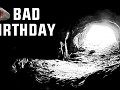 Bad birthday