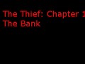 The Theif. Chapter 1: The Bank