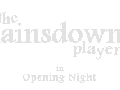 The Rainsdowne Players: Opening Night