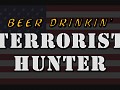Beer Drinkin' Terrorist Hunter