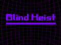 Blind Heist