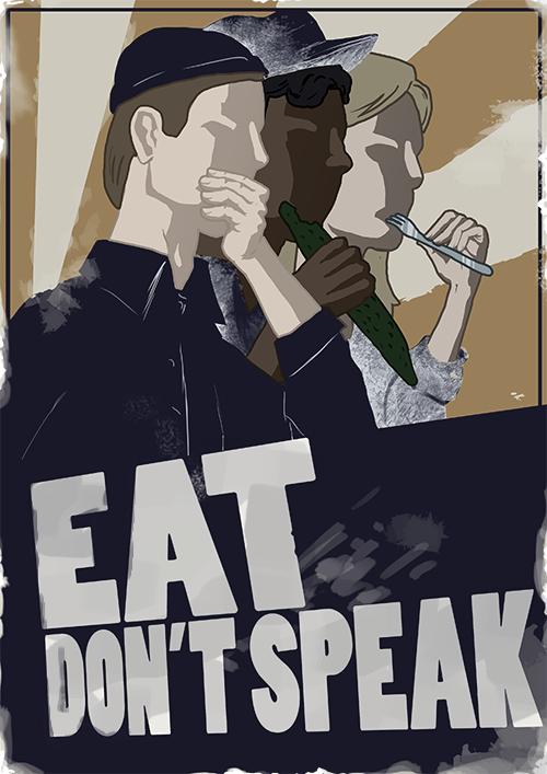 Propaganda poster "Eat Don't Speak"