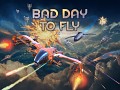 Bad Day To Fly