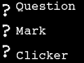 Question Mark Clicker