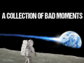 A Collection of Bad Moments