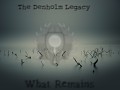 The Denholm Legacy - What Remains
