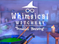 Whimsical Witchery