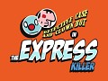 Case and Bot: The Express Killer