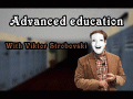 (ancient archive) Advanced Education With Viktor Strobovski
