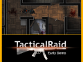 Tactical Raid ( Early Demo )