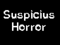 Suspicius Horror