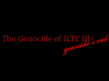 The Genocide of ILTY III : Genocide's end