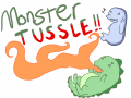 Monster Tussle!!