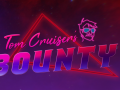 Tom Cruiser's Bounty