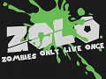 ZOLO - Zombies Only Live Once