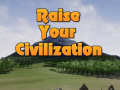 Raise Your Civilization