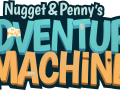 Nugget and Penny's Adventure Machine
