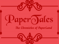 PaperTales: The Chronicles of PaperLand